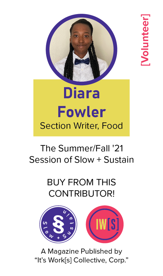 Buy Issue No. 03 from Diara Fowler (Food Section Writer)